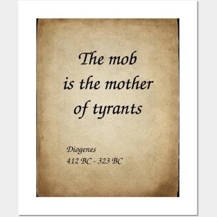 Diogenes, Greek Philosopher. The mob is the mother of tyrants. Posters and Art